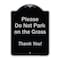 Signmission Designer Series-Please Do Not Park On The Grass Thank You!, 24" x 18", BS-1824-9791 A-DES-BS-1824-9791 - alternate 1